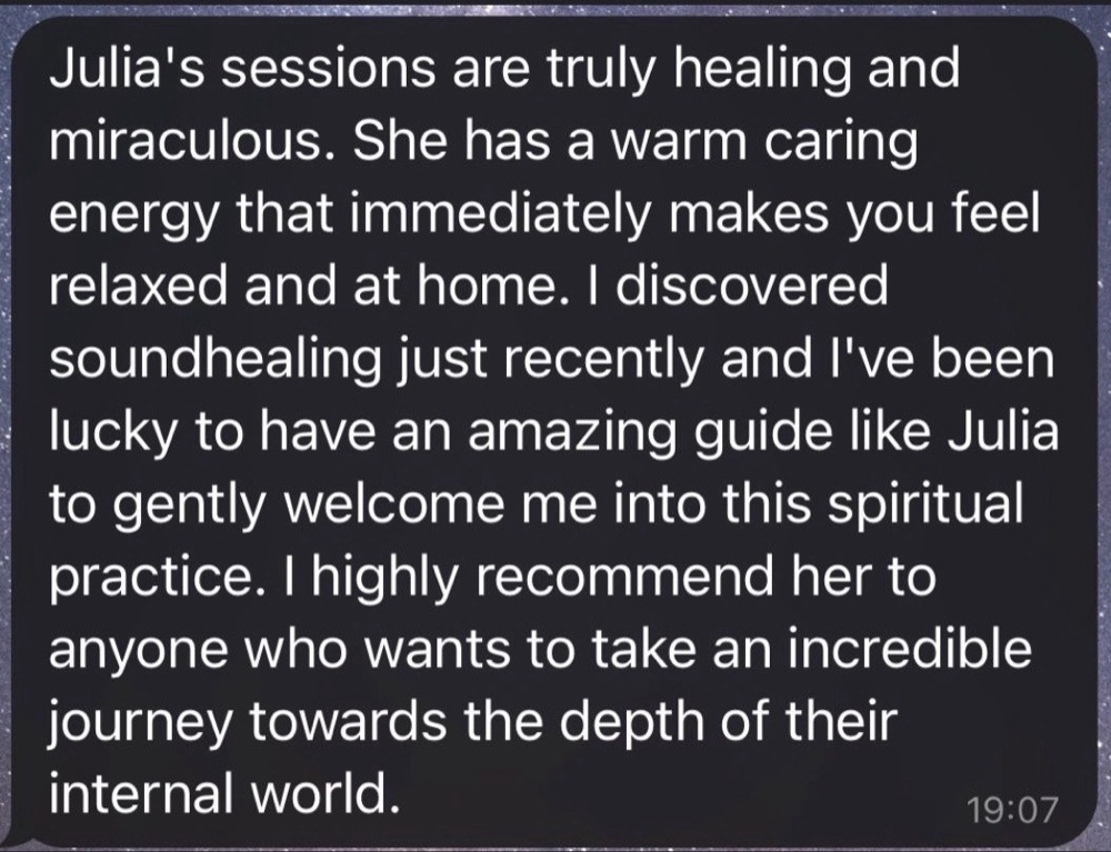 Client message: Julia's sessions are truly healing and miraculous. She has a warm caring energy that immediately makes you feel relaxed and at home.